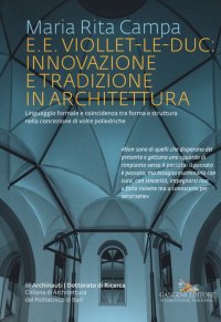 E.e. Viollet-Le-Duc. Innovazione e Tradizione in Architettura. Linguaggio Formale e Coincidenza tra Forma e Struttura nella Concezione di Volte Poliedriche