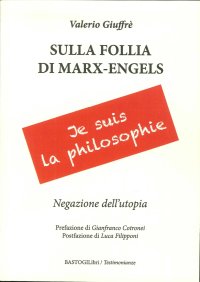Sulla follia di Marx-Engles. Negazione dell'utopia