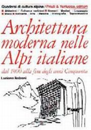 Architettura moderna nelle Alpi italiane dal 1900 alla fine degli anni Cinquanta