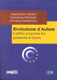 Rivoluzione d'autore. Il diritto d'autore tra presente e futuro