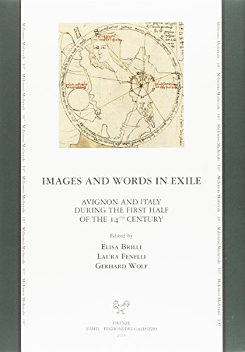 Images and Words in Exile. Avignon and Italy during the First Half of the 14th Century Images and Words in Exile. Avignon and Italy during the First Half of the 14th Century