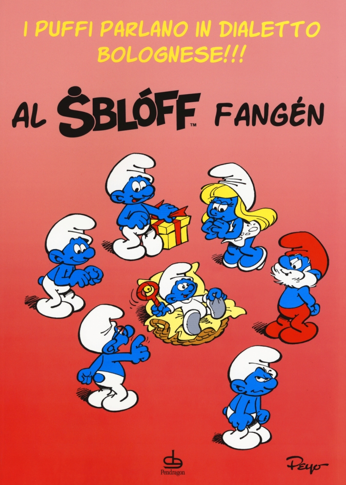Al sbloff fangen. I puffi parlano in dialetto bolognese!!! Al sbloff fangen. I puffi parlano in dialetto bolognese!!!