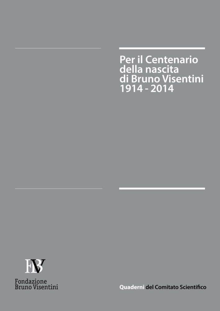 Per il centenario della nascita di Bruno Visentini. (1914-2014) Per il centenario della nascita di Bruno Visentini. (1914-2014)