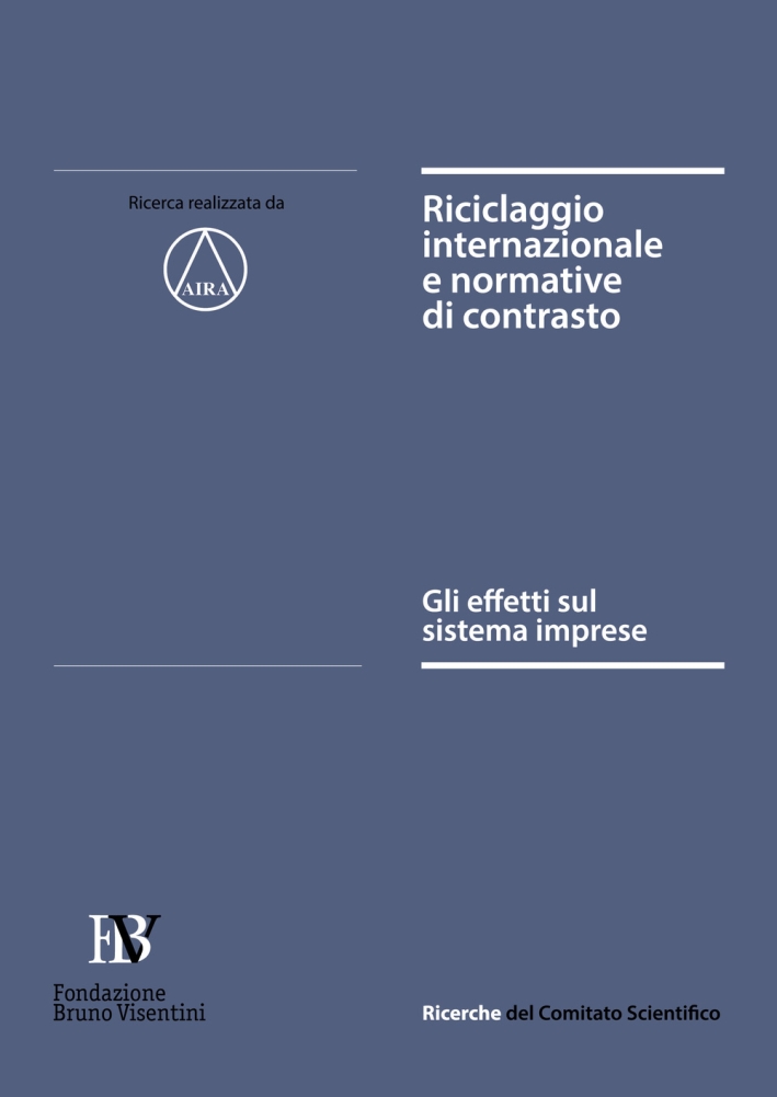 Riciclaggio internazionale e normative di contrasto. Gli effetti sul sistema imprese Riciclaggio internazionale e normative di contrasto. Gli effetti sul sistema imprese