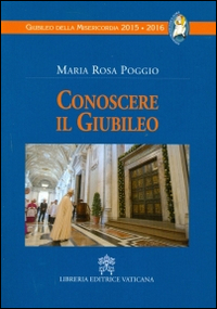Conoscere il giubileo Conoscere il giubileo