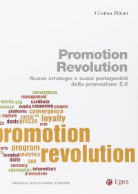 Promotion Revolution. Nuove strategie e nuovi protagonisti della promozione 2.0