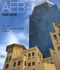 AEB 1966-2016. Fifty years of architectural design in Qatar