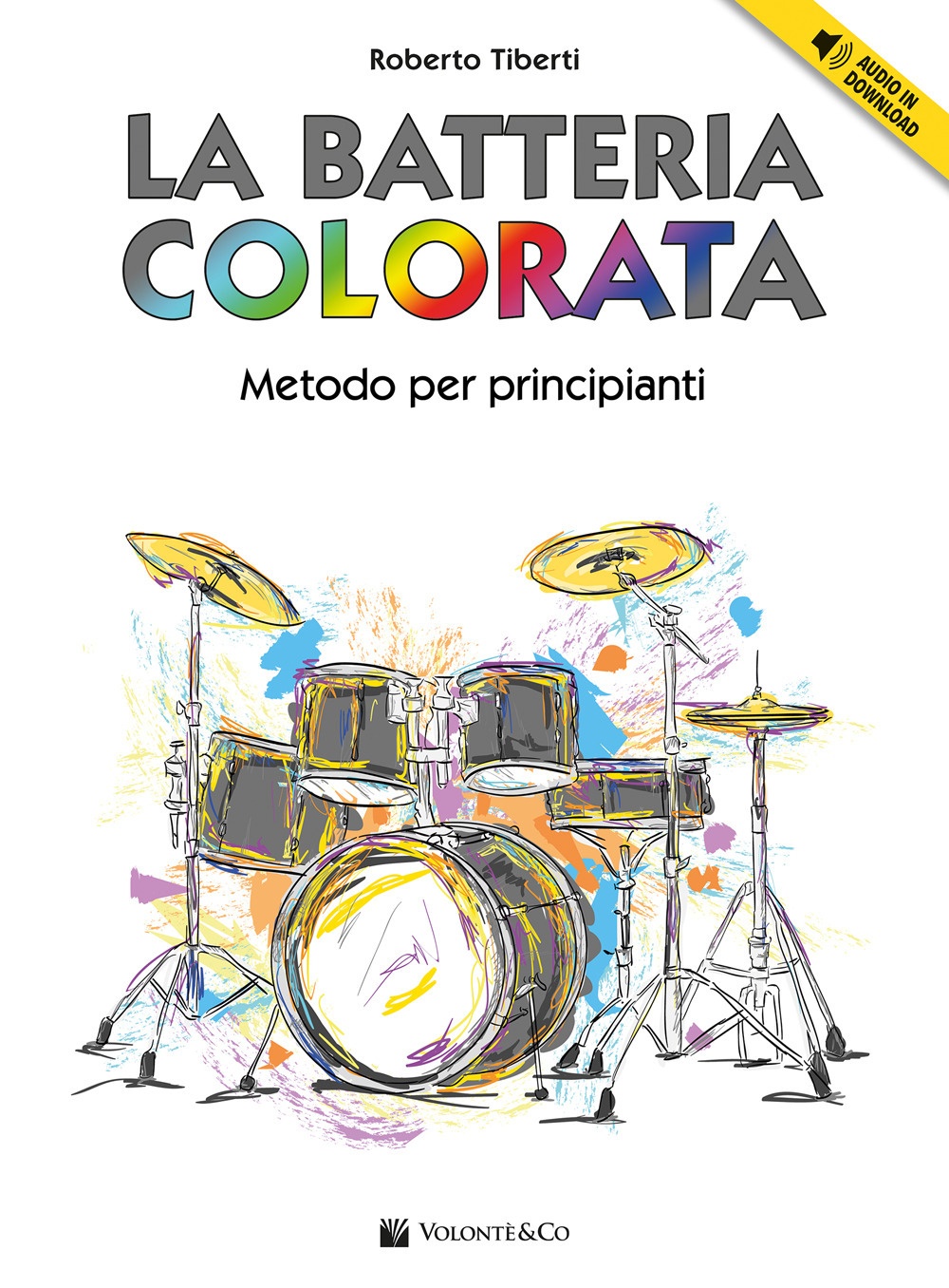La batteria colorata. Metodo per principianti. Con CD Audio La batteria colorata. Metodo per principianti. Con CD Audio