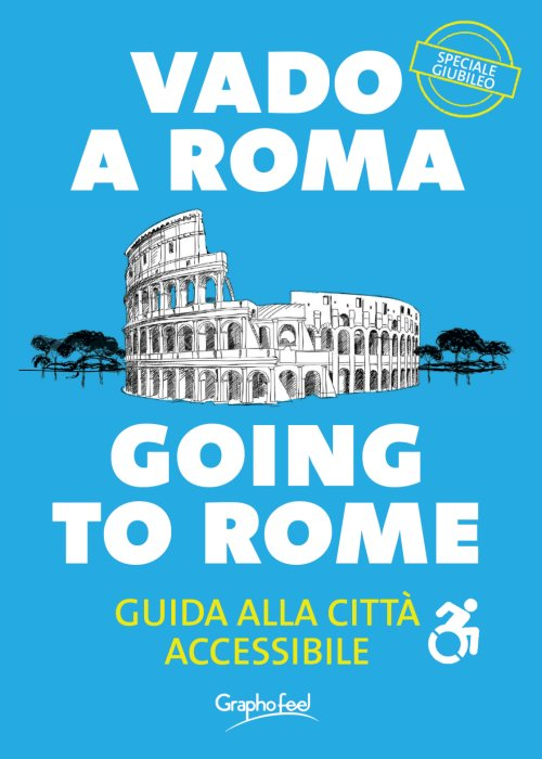 Vado a Roma. Guida alla città accessibile-Going to Rome. A guide to an accessibile city. Ediz. bilingue Vado a Roma. Guida alla città accessibile-Going to Rome. A guide to an accessibile city. Ediz. bilingue