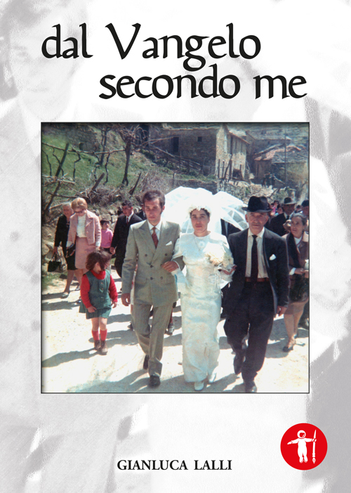 Dal vangelo secondo me Dal vangelo secondo me