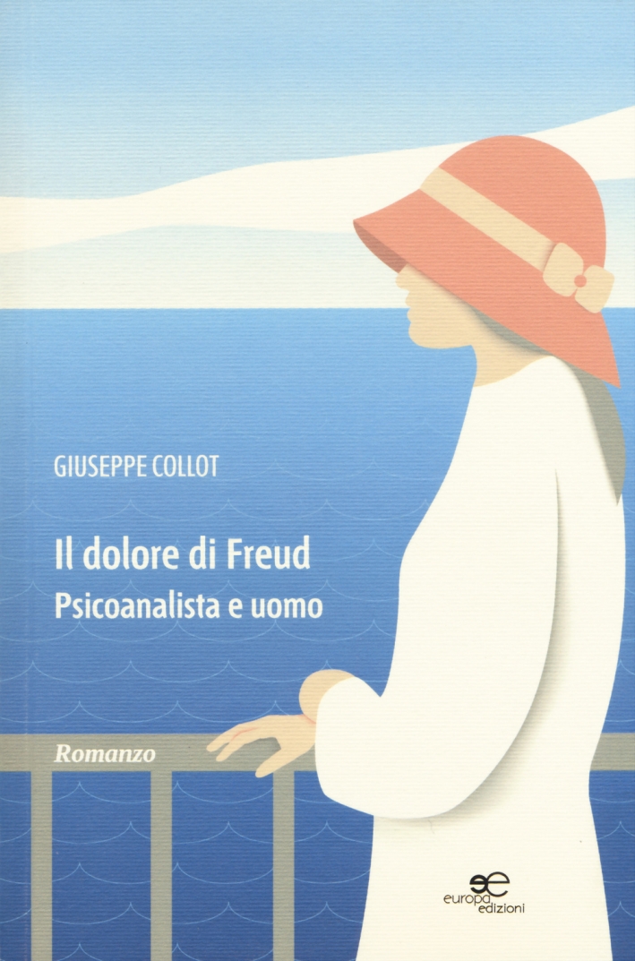 Il Dolore di Freud. Psicoanalista e Uomo Il Dolore di Freud. Psicoanalista e Uomo