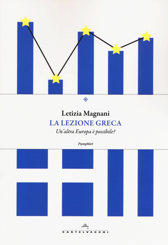 La lezione greca. Un'altra Europa è possibile? La lezione greca. Un'altra Europa è possibile?