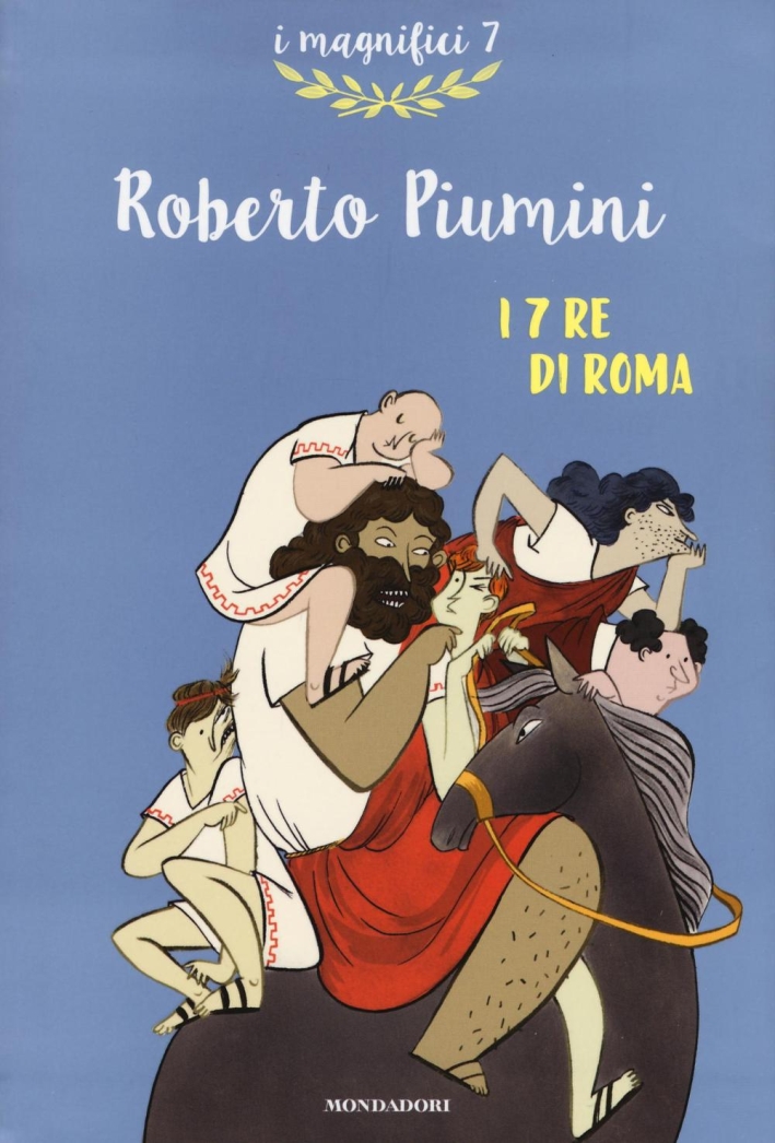 I 7 re di Roma I 7 re di Roma