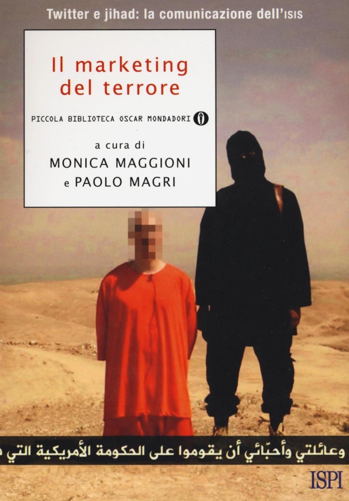 Il marketing del terrore. Twitter e jahad: la comunicazione dell'Isis Il marketing del terrore. Twitter e jahad: la comunicazione dell'Isis
