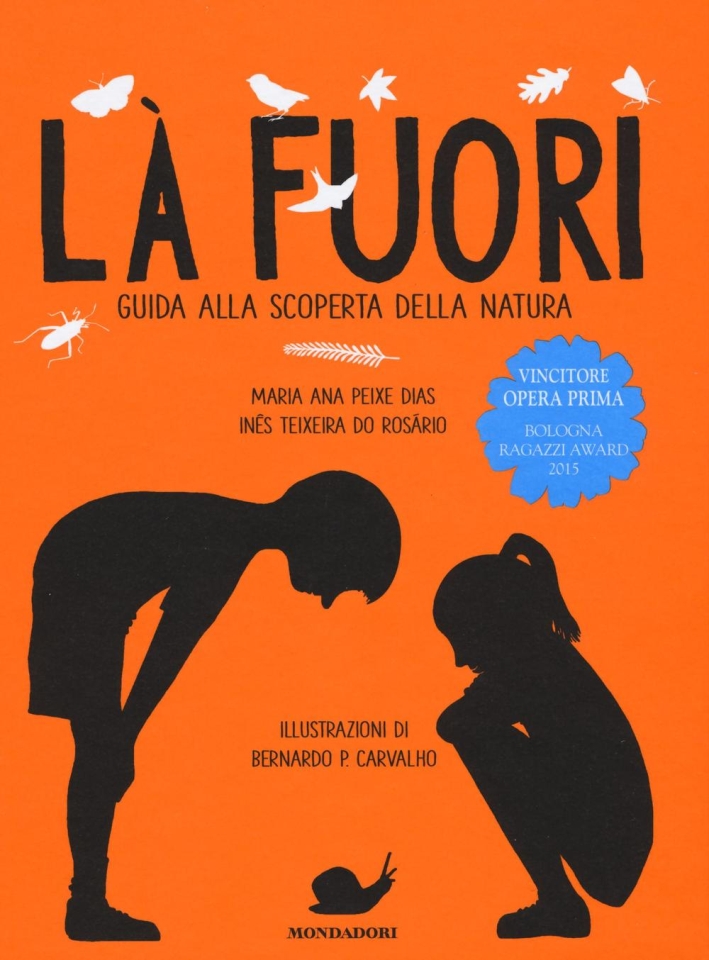 Là fuori. Guida alla scoperta della natura Là fuori. Guida alla scoperta della natura