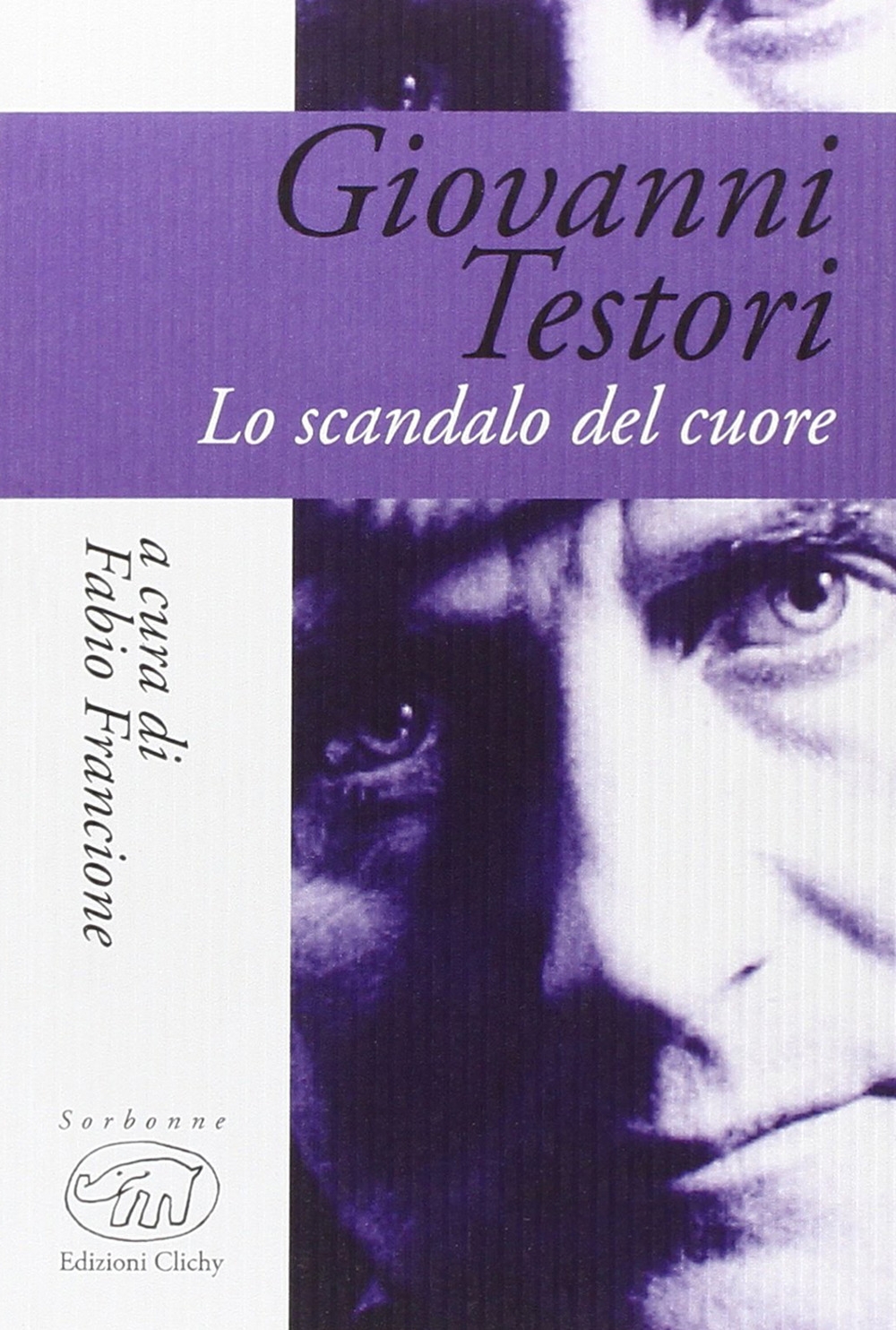 Giovanni Testori. Lo scandalo del cuore Giovanni Testori. Lo scandalo del cuore