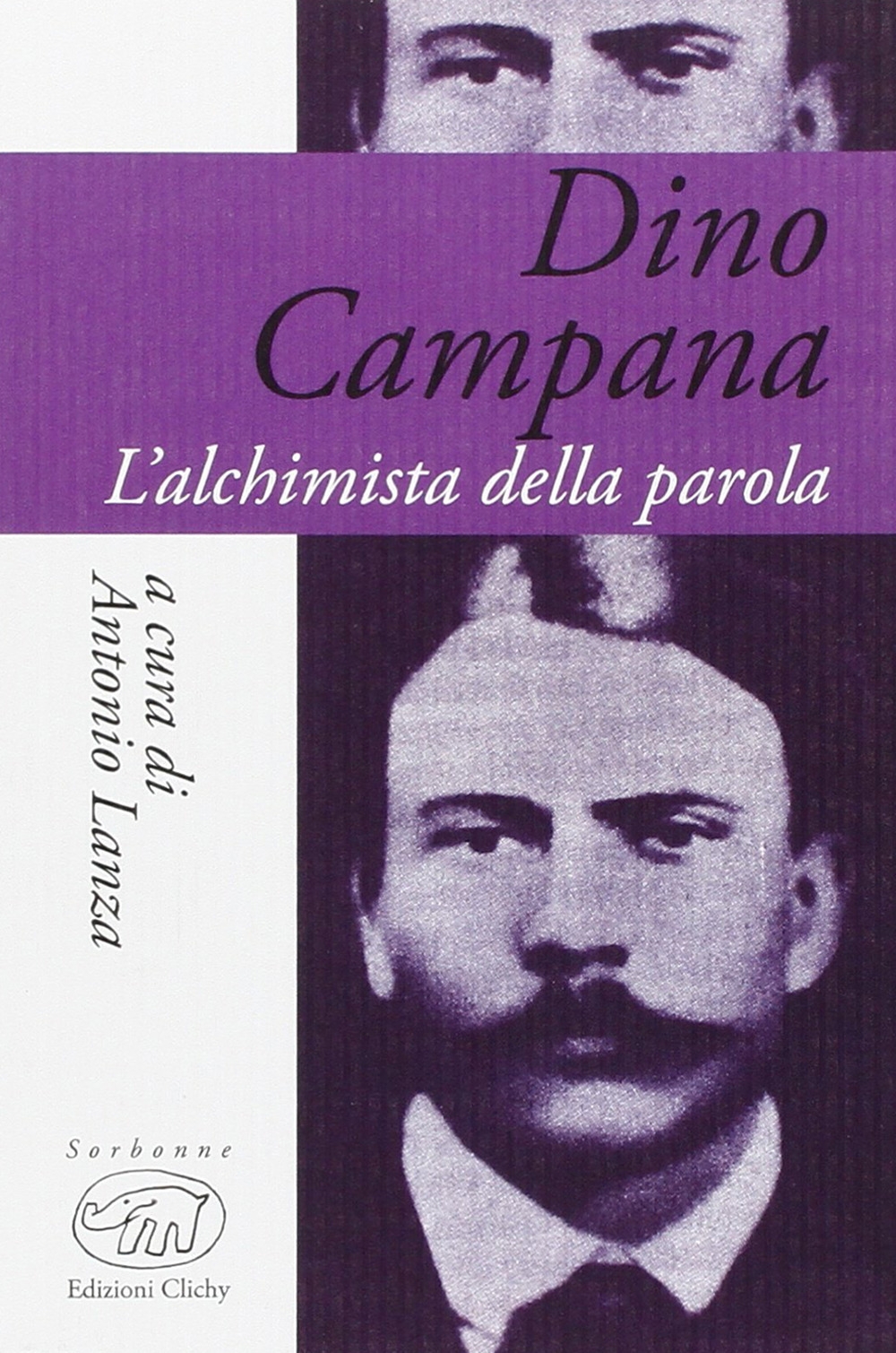 Dino Campana. L'alchimia della parola Dino Campana. L'alchimia della parola