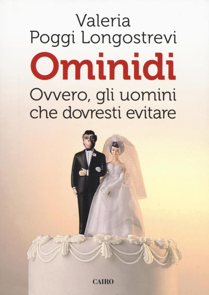 Ominidi. Ovvero, gli Uomini che Dovresti Evitare Ominidi. Ovvero, gli Uomini che Dovresti Evitare