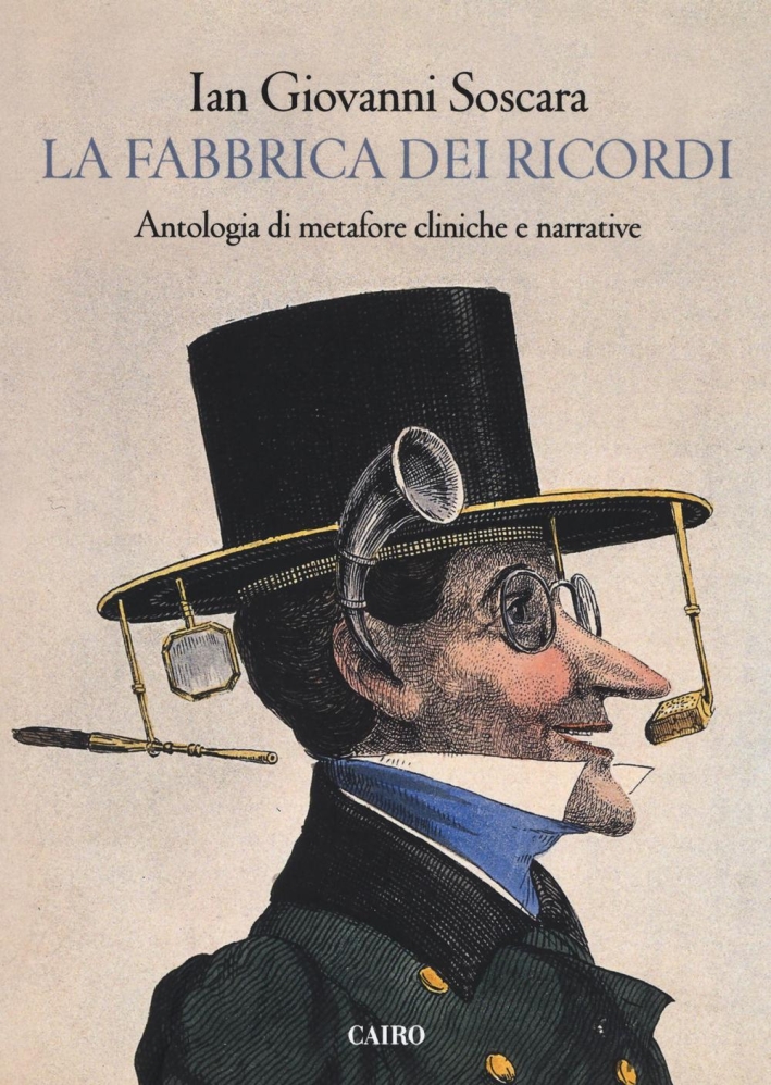La Fabbrica dei Ricordi. Antologia di Metafore Cliniche e Narrative La Fabbrica dei Ricordi. Antologia di Metafore Cliniche e Narrative