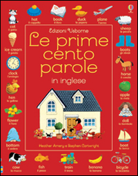 Le prime cento parole in inglese. Ediz. illustrata Le prime cento parole in inglese. Ediz. illustrata
