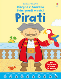 Pirati. Disegno e cancello. Primi punti magici. Ediz. illustrata. Con gadget Pirati. Disegno e cancello. Primi punti magici. Ediz. illustrata. Con gadget