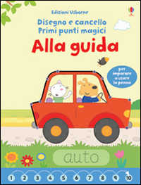 Alla guida. Primi punti magici. Ediz. illustrata. Con gadget Alla guida. Primi punti magici. Ediz. illustrata. Con gadget