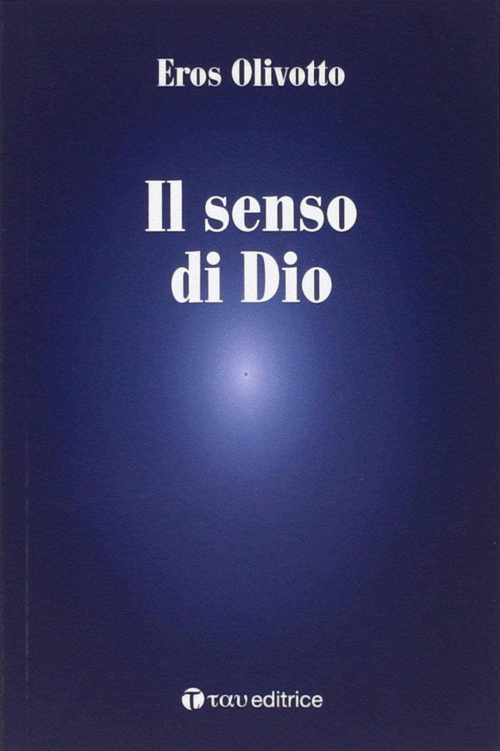 Il senso di Dio Il senso di Dio