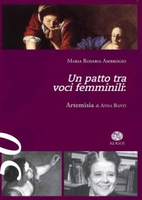 Un patto tra voci femminili. "Artemisia" di Anna Banti