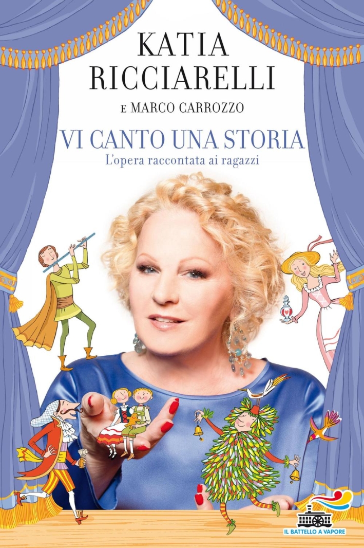 Vi canto una storia. L'opera raccontata ai ragazzi Vi canto una storia. L'opera raccontata ai ragazzi