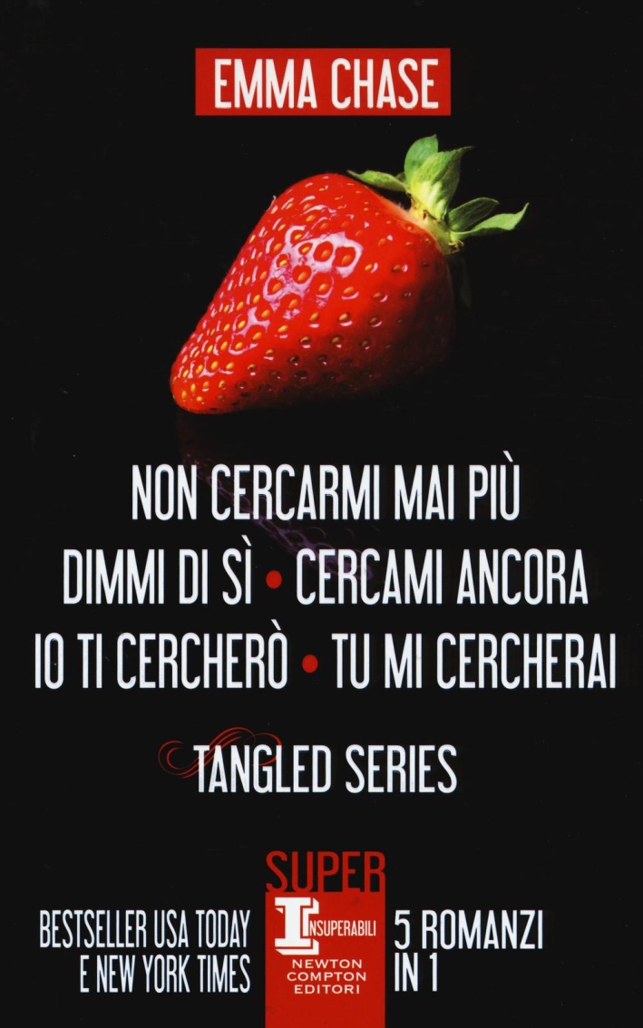Tangled series: Non cercarmi mai più-Dimmi di sì-Cercami ancora-Io ti cercherò-Tu mi cercherai. Ediz. illustrata Tangled series: Non cercarmi mai più-Dimmi di sì-Cercami ancora-Io ti cercherò-Tu mi cercherai. Ediz. illustrata