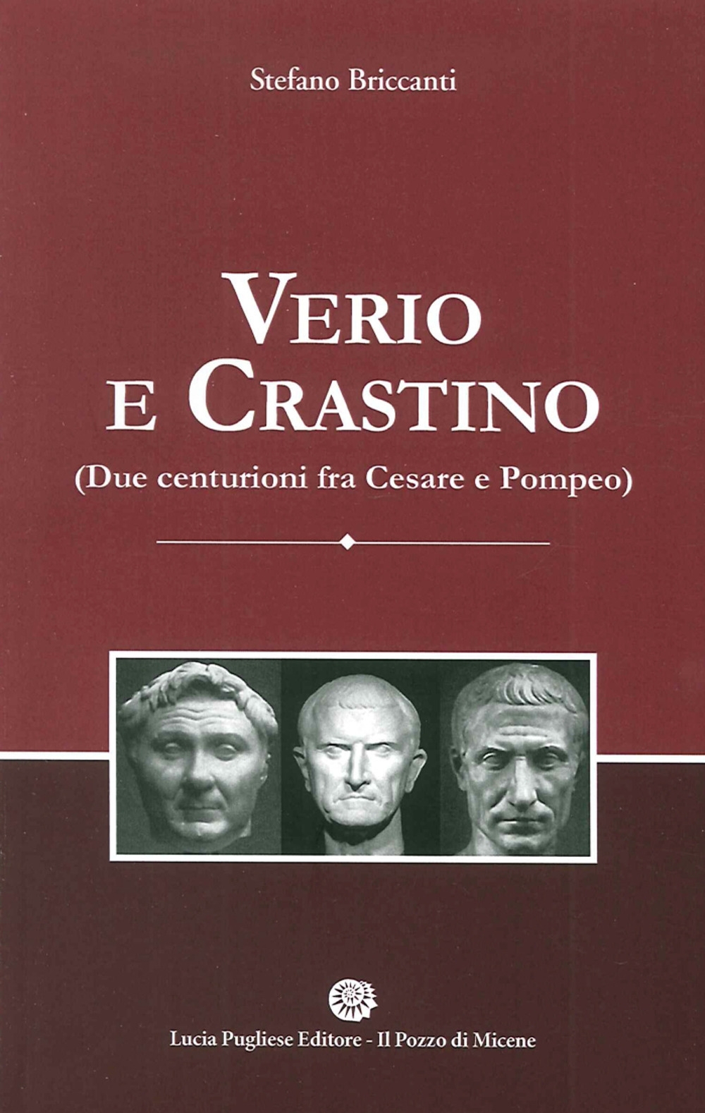 Verio e Crastino (Due Centurioni fra Cesare e Pompeo) Verio e Crastino (Due Centurioni fra Cesare e Pompeo)
