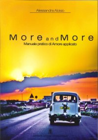 More and more. Manuale pratico di amore applicato