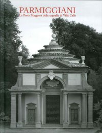 Claudio Parmiggiani. La Porta Maggiore della Cappella di Villa Celle