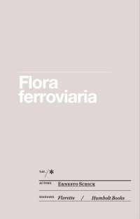 Flora ferroviaria ovvero la rivincita della natura sull'uomo
