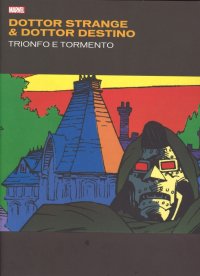 Dottor Strange & dottor Destino. Trionfo e tormento