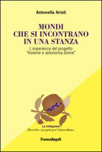 Mondi che si incontrano in una stanza. L'esperienza del progetto Mondi che si incontrano in una stanza. L'esperienza del progetto