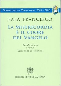 La Misericordia è il cuore del Vangelo