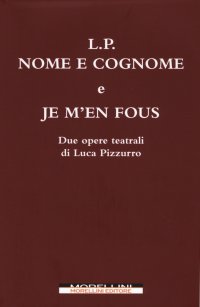 L. P. Nome e cognome. Je m'en fous