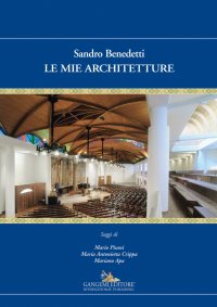 Sandro Benedetti. Le Mie Architetture