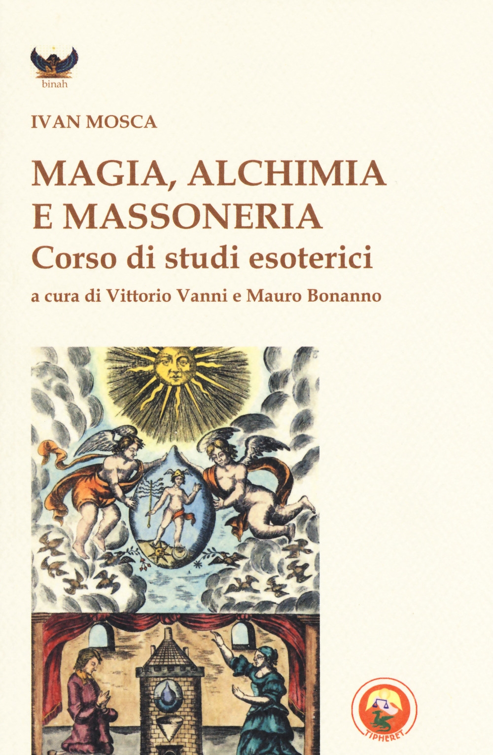 Magia, alchimia e massoneria. Corso di studi esoterici Magia, alchimia e massoneria. Corso di studi esoterici