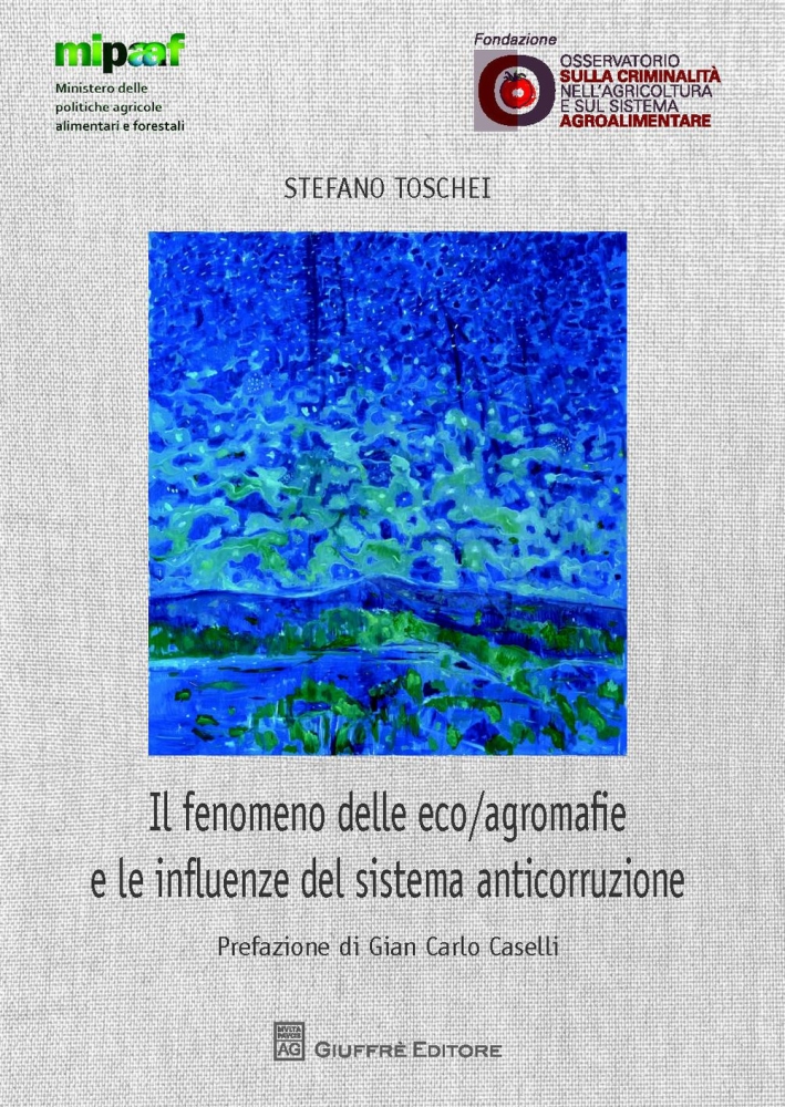 Il fenomeno delle eco/agromafie e le influenze del sistema anticorruzione Il fenomeno delle eco/agromafie e le influenze del sistema anticorruzione