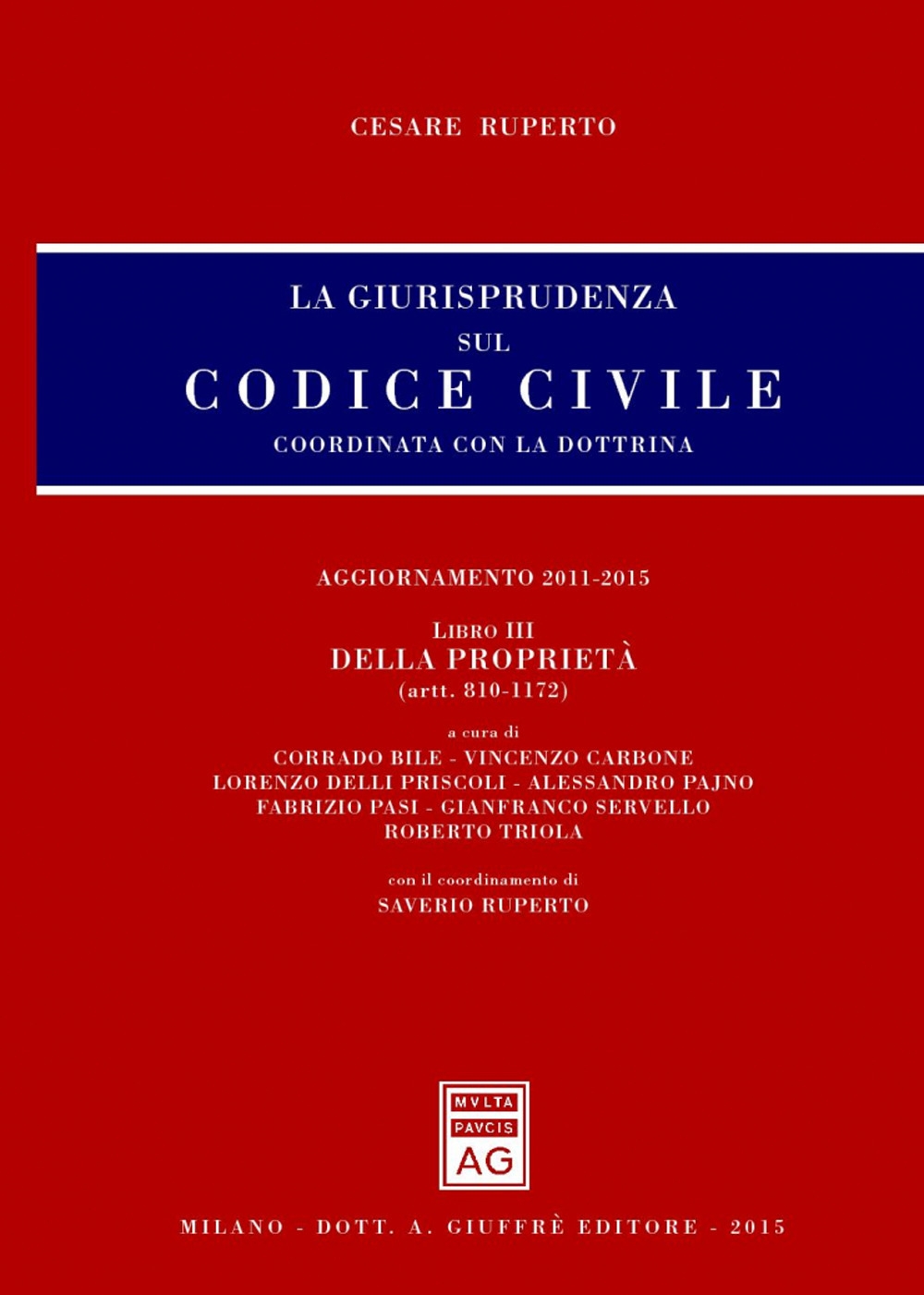 La giurisprudenza sul Codice civile. Coordinata con la dottrina. Vol. 3: Della proprietà (artt. 810-1172) La giurisprudenza sul Codice civile. Coordinata con la dottrina. Vol. 3: Della proprietà (artt. 810-1172)