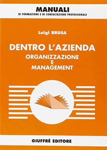 Dentro l'azienda. Organizzazione e management Dentro l'azienda. Organizzazione e management