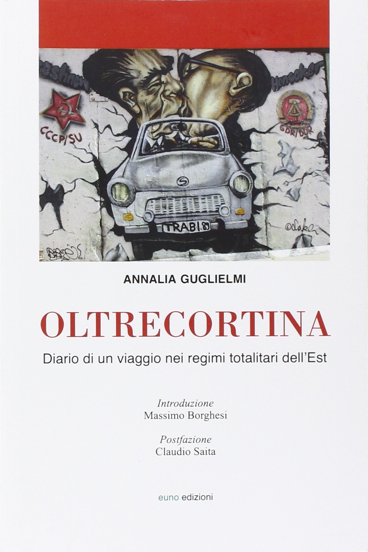 Oltrecortina. Diario di un viaggio nei regimi totalitari dell'Est Oltrecortina. Diario di un viaggio nei regimi totalitari dell'Est