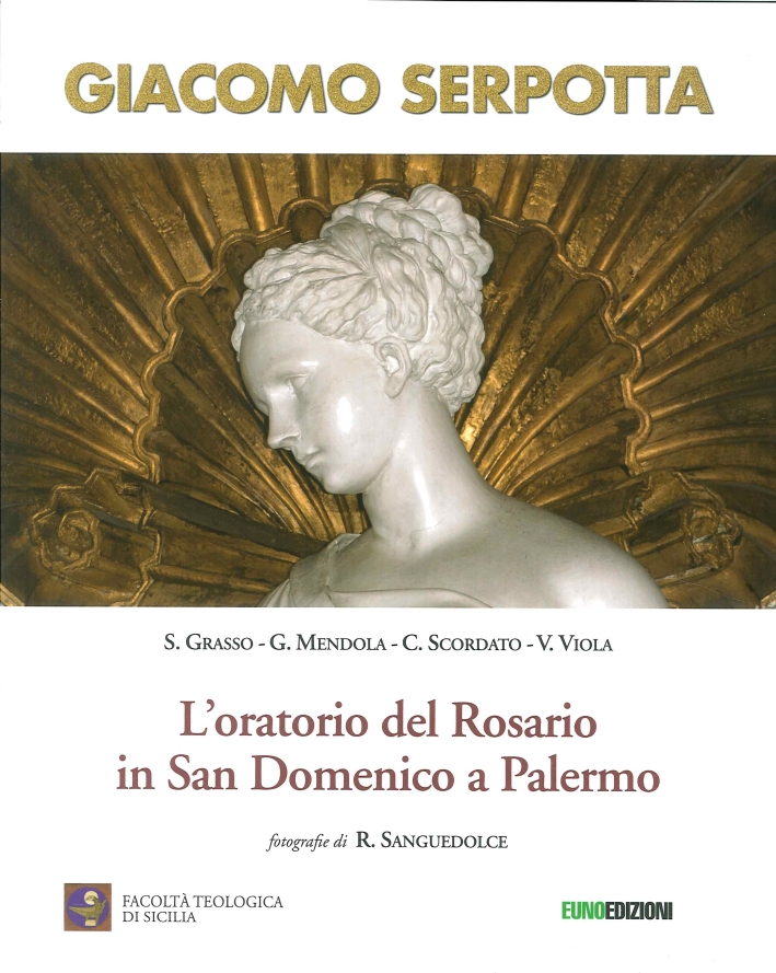 Giacomo Serpotta. L'Oratorio del Rosario in San Domenico a Palermo Giacomo Serpotta. L'Oratorio del Rosario in San Domenico a Palermo
