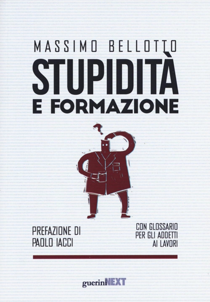 Stupidità e formazione. Con glossario per gli addetti ai lavori Stupidità e formazione. Con glossario per gli addetti ai lavori