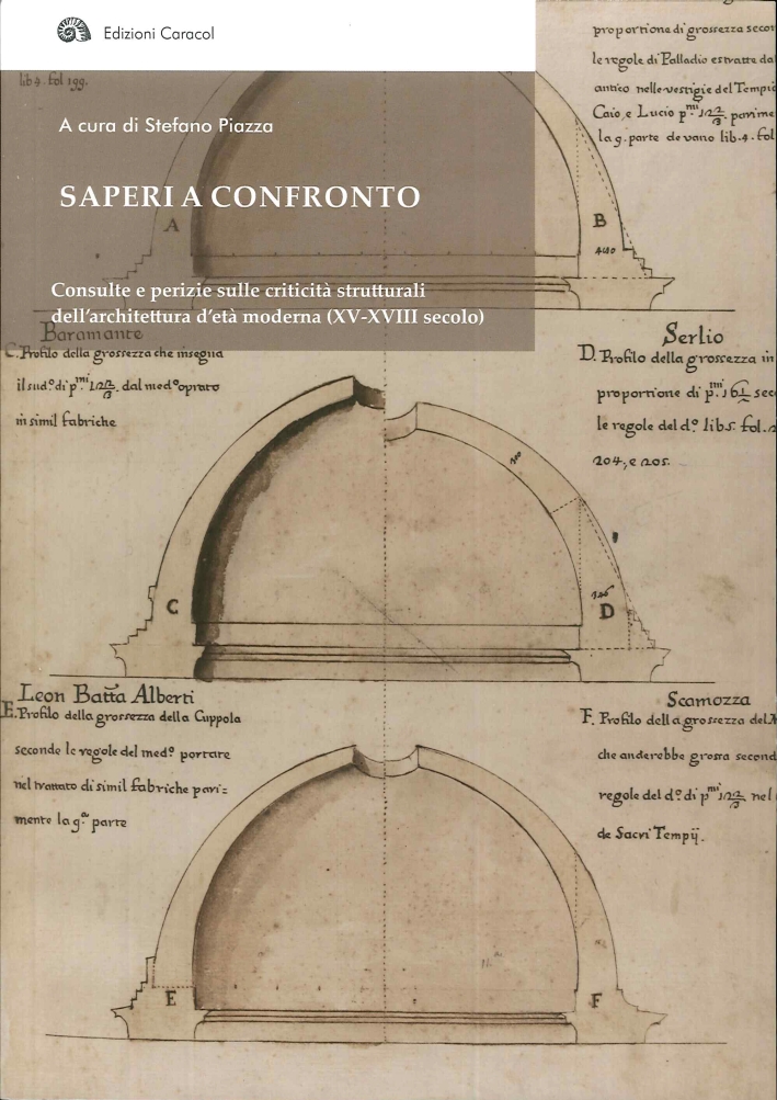Saperi a Confronto. Consulte e Perizie sulle Criticità Strutturali dell'Architettura d'Età Moderna (Xv-XVIII Secolo). Ediz. Italiana, Francese e Spagnola Saperi a Confronto. Consulte e Perizie sulle Criticità Strutturali dell'Architettura d'Età Moderna (Xv-XVIII Secolo). Ediz. Italiana, Francese e Spagnola