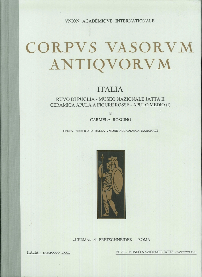 Corpus Vasorum Antiquorum. Italia. Vol. LXXX. Ruvo di Puglia. Museo Nazionale Jatta II. Ceramica Apula a figure rosse. Apulo medio (I) Corpus Vasorum Antiquorum. Italia. Vol. LXXX. Ruvo di Puglia. Museo Nazionale Jatta II. Ceramica Apula a figure rosse. Apulo medio (I)