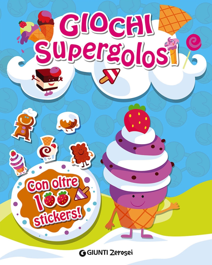 Giochi supergolosi. Con oltre 100 stickers Giochi supergolosi. Con oltre 100 stickers