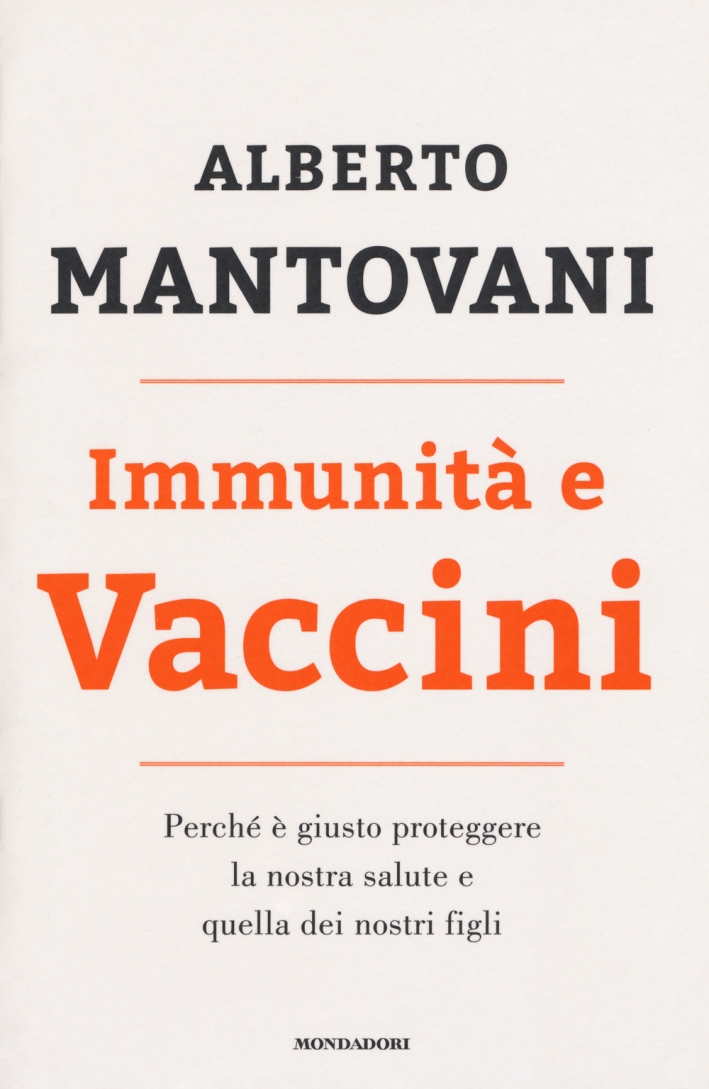Immunità e vaccini. Perché è giusto proteggere la nostra salute e quella dei nostri figli Immunità e vaccini. Perché è giusto proteggere la nostra salute e quella dei nostri figli